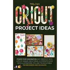 Cricut Project Ideas Hardcover, Charlie Creative Lab Ltd., English, 9781801573023