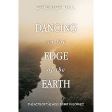 (英文圖書)Dancing on the Edge of the Earth: The Acts of the Holy Spirit in Borneo 平裝版, Liferich, 英文