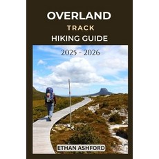 (英文圖書)Overland Track Hiking Guide 2025 - 2026: Explore Tasmania's Iconic Wilderness Tr... 平裝版, Independently Published, 英文