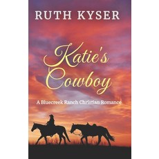 (英文圖書)Katie's Cowboy: A Bluecreek Ranch Christian Novel 平裝版, Independently Published, 英文