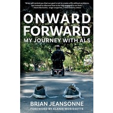(영문도서) Onward Forward -- My Journey with ALS: Finding Beauty and Love in the Clusterf*ck Paperback, Dartfrog Blue, English, 9781961624894