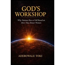 (英文圖書)God's Workshop: Why Nations Rise or Fall Based on How They Honor Women 平裝版, Independently Published, 英文, 平裝本
