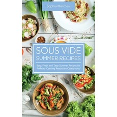 (영문도서) Sous Vide Summer Recipes: Easy Fresh and Tasty Summer Recipes for Perfectly Co... Hardcover, Sophia Marchesi, English, 9781802863734