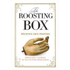 (영문도서) The Roosting Box: Rebuilding the Body After the First World War Paperback, Goose Lane Editions, English, 9781773103266