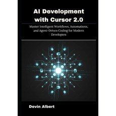 (영문도서)AI Development with Cursor 2.0: Master Intelligent Workflows Automations and A... Paperback, Independently Published, English, 9798275844924