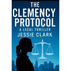(英文圖書)The Clemency Protocol: "Justice isn't blind. It's corrupted." 平裝版, Independently Published, 英文