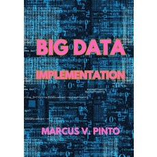 (영문도서) Big Data Implementation Paperback, Independently Published, English, 9798880004522
