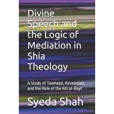 (英文圖書)Divine Speech and the Logic of Mediation in Shia Theology: A Study of Tawheed R... 平裝版, Independently Published, English, Paperback