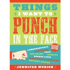 (영문도서) Things I Want to Punch in the Face Paperback, Prospect Park Books, English, 9781938849565