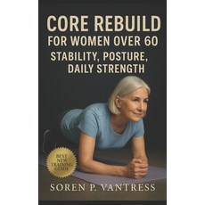(英文圖書)Core Rebuild for Women Over 60: Stability Posture and Daily Strength: Safe and... 平裝版, Independently Published, 英文