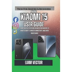 (英文圖書)Xiaomi 15 User Guide: From Essential Setup and Advanced Photography to Smart Sec... 平裝版, Independently Published, 英文