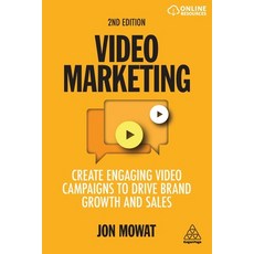 (영문도서) Video Marketing: Create Engaging Video Campaigns to Drive Brand Growth and Sales Paperback, Kogan Page, English, 9781398601147