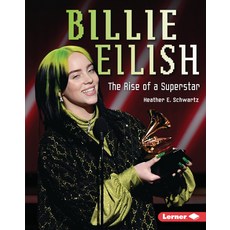 Billie Eilish: The Rise of a Superstar Library Binding, Lerner Publications (Tm), English, 9781728404493