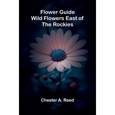 (영문도서)Flower Guide: Wild Flowers East of the Rockies Paperback, Alpha Edition, English, 9789369876983