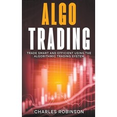 (영문도서) Algo Trading: Trade Smart and Efficiently Using the Algorithmic Trading System Paperback, Creek Ridge Publishing, English, 9798224671946