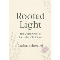 (英文圖書)Rooted Light: The Quiet Power of Empath Clinicians 平裝版, Ember & Ease, 英文