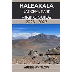 (영문도서)HaleakalĀ National Park Hiking Guide 2026 - 2027: A complete trail guide to... Paperback, Independently Published, English, 9798247717423