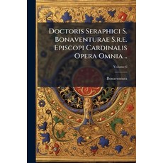 (英文圖書)Doctoris Seraphici S. Bonaventurae S.r.e. Episcopi Cardinalis Opera Omnia ..: An... 平裝版, Nabu Press, English, Paperback
