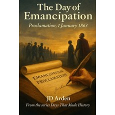 (英文圖書)The Day of Emancipation: Proclamation 1 January 1863 平裝版, Independently Published, 英文