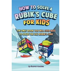 (영문도서)How to Solve a Rubik's Cube for Kids: The Only Book Kids Will Ever Need to Solve... Paperback, Gabriel IQ Publishing, English, 9781961784086