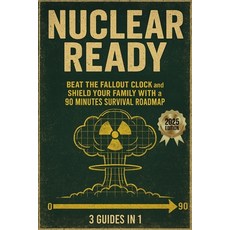 (영문도서)Nuclear Ready (GUIDE): Beat the fallout clock and shield your family with a 90 m... Paperback, Independently Published, English, 9798290125756