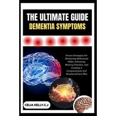 (英文圖書)The Ultimate Guide Dementia Symptoms: Proven Strategies For Monitoring Behaviora... 平裝版, Independently Published, 英文