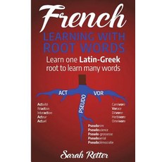 (영문도서) French: Learning With Root Words: Learn one Latin-Greek root to learn many word... Paperback, Createspace Independent Pub..., English, 9781723496394