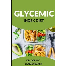 (영문도서) Glycemic Index Diet: Achieve Optimal Health and Weight Loss with the Low-GI Diet Paperback, Independently Published, English, 9798370886195