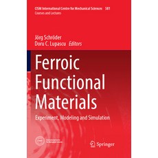 (영문도서)Ferroic Functional Materials: Experiment Modeling and Simulation Paperback, Springer, English, 9783319886749