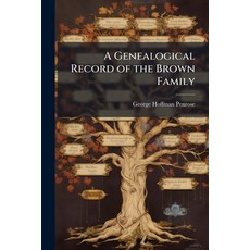 (영문도서)A Genealogical Record of the Brown Family Paperback, Hutson Street Press, English, 9781024111873