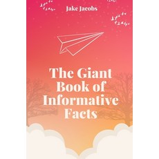 (영문도서) The Giant Book of Informative Facts Paperback, Independently Published, English, 9798851785542
