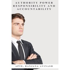 (영문도서) Authority power responsibility and accountability Paperback, Self Pulblisher, English, 9798889950745