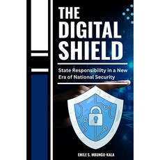(英文圖書)The Digital Shield: State Responsibility in a New Era of National Security 平裝版, Emka Consulting LLC, 英文