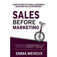 (英文圖書)Sales Before Marketing: How to ride to small business success on a low budget 平裝版, Brand Planning Books, 英文
