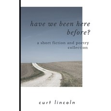 (영문도서)Have We Been Here Before?: A Short Fiction Collection Paperback, Independently Published, English, 9781795002783
