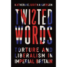 (영문도서) Twisted Words: Torture and Liberalism in Imperial Britain Paperback, Ohio State University Press, English, 9780814258279