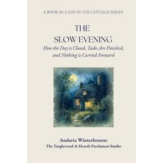 (영문도서)The Slow Evening: How the Day Is Closed Tasks Are Finished and Nothing Is Carr... Paperback, Independently Published, English, 9798242012691