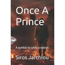 (영문도서)Once A Prince: A symbol to unify a nation Paperback, Independently Published, English, 9798275906837