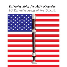 (영문도서)Patriotic Solos for Alto Recorder: 10 Patriotic Songs of the U.S.A. Paperback, Marco Musica, English, 9789974937086