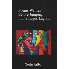 (영문도서)Poems Written Before Jumping Into a Lagos Lagoon Paperback, Worital, English, 9789786147161