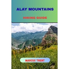 (英文圖書)Alay Mountains Hiking Guide 平裝版, Independently Published, 英文
