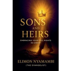 (英文圖書)Sons and Heirs: Embracing Your Full Rights in Christ 平裝版, Elimon Nyamambi, English
