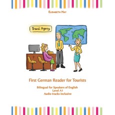 (영문도서) First German Reader for Tourists: Bilingual for Speakers of English Level A1 Paperback, Language Practice Publishing, 9788367174022