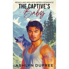 (영문도서)The Captive's Baby: Ironclaw Wolves MPREG Romance Paperback, Independently Published, English, 9798316118397