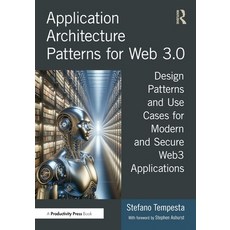 (영문도서) Application Architecture Patterns for Web 3.0: Design Patterns and Use Cases fo... Paperback, Productivity Press, English, 9781032794310