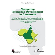 (영문도서)Navigating economic development in Cameroon: Policy Trajectories from Independen... Paperback, Editions L'Harmattan, English, 9782336505381