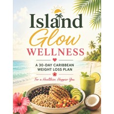 (영문도서)island glow wellnes Paperback, Independently Published, English, 9798196294143 Independently Published, English, 9798196294143