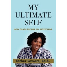 (영문도서) My Ultimate Self: How Death Became My Motivator Paperback, Vernov Technology Group, LLC, English, 9798988007838