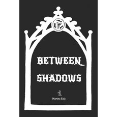 (영문도서) Between Shadows Paperback, Independently Published, English, 9798863203560