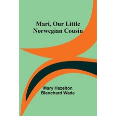 (영문도서) Mari Our Little Norwegian Cousin Paperback, Alpha Edition, English, 9789356786059